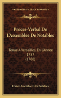 Proces-Verbal De L'Assemblee De Notables
