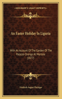 An Easter Holiday In Liguria