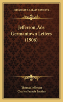 Jefferson's Germantown Letters (1906): (English)