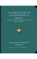 A Glorificacao De Calderon De La Barca: No Segundo Centenario Da Sua Morte (1881)