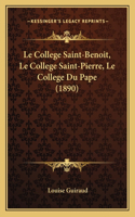 Le College Saint-Benoit, Le College Saint-Pierre, Le College Du Pape (1890)