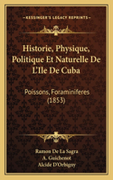 Historie, Physique, Politique Et Naturelle De L'Ile De Cuba