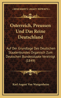 Osterreich, Preussen Und Das Reine Deutschland