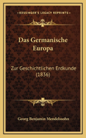 Das Germanische Europa: Zur Geschichtlichen Erdkunde (1836)