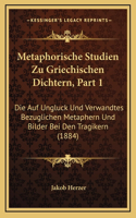 Metaphorische Studien Zu Griechischen Dichtern, Part 1