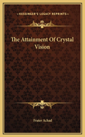 The Attainment Of Crystal Vision