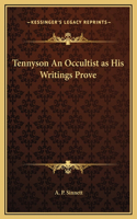 Tennyson An Occultist as His Writings Prove