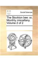 The Stockton Bee: Or, Monthly Miscellany. Volume 2 of 2