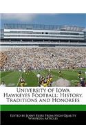 University of Iowa Hawkeyes Football: History, Traditions and Honorees