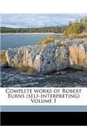 Complete Works of Robert Burns (Self-Interpreting) Volume 1