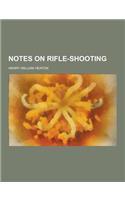 Notes on Rifle-Shooting