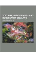 Voltaire, Montesquieu and Rousseau in England