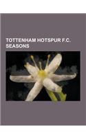 Tottenham Hotspur F.C. Seasons: 2009-10 Tottenham Hotspur F.C. Season, 2008-09 Tottenham Hotspur F.C. Season, 2010-11 Tottenham Hotspur F.C. Season, 2