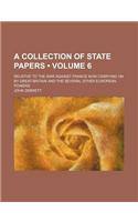 A Collection of State Papers (Volume 6); Relative to the War Against France Now Carrying on by Great-Britain and the Several Other European Powers