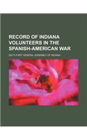 Record of Indiana Volunteers in the Spanish-American War