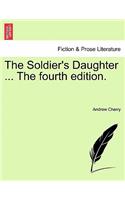 Soldier's Daughter ... the Fourth Edition.