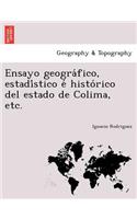 Ensayo geográfico, estadístico é histórico del estado de Colima, etc.