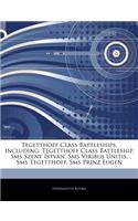 Articles on Tegetthoff Class Battleships, Including: Tegetthoff Class Battleship, SMS Szent Istva N, SMS Viribus Unitis, SMS Tegetthoff, SMS Prinz Eugen