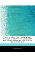 Articles on Commuter Rail Systems in Norway, Including: Tr Ndelag Commuter Rail, Oslo Commuter Rail, Bergen Commuter Rail