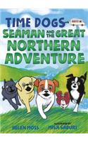 Time Dogs: Seaman and the Great Northern Adventure