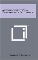 Autobiography of a Pennsylvania Dutchman