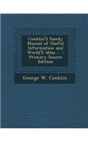 Conklin's Handy Manual of Useful Information and World's Atlas ...