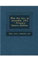 Blue Sky Law, as Amended, 1915