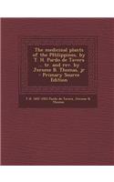 Medicinal Plants of the Philippines, by T. H. Pardo de Tavera ... Tr. and REV. by Jerome B. Thomas, Jr