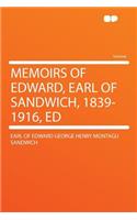 Memoirs of Edward, Earl of Sandwich, 1839-1916, Ed