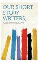 Our Short Story Writers;