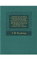 Anecdotes and Incidents: Comprising Daring Exploits, Personal and Amusing Adventures of the Officers and Privates of the Army, and Thrilling In