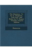 The Odysseys, Tr. by G. Chapman, with Intr. and Notes by R. Hooper