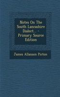 Notes on the South Lancashire Dialect...