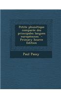 Petite Phonetique Comparee Des Principales Langues Europeennes - Primary Source Edition