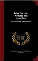 Debs, His Life, Writings and Speeches