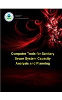 Computer Tools for Sanitary Sewer System Capacity Analysis and Planning