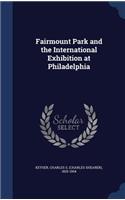 Fairmount Park and the International Exhibition at Philadelphia