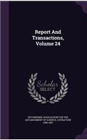 Report and Transactions, Volume 24