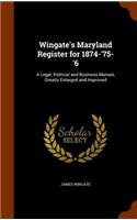 Wingate's Maryland Register for 1874-'75-'6