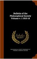 Bulletin of the Philosophical Society Volume V. 1 1910-14: (English)