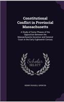 Constitutional Conflict in Provincial Massachusetts
