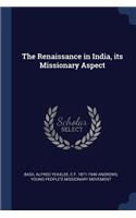 The Renaissance in India, its Missionary Aspect