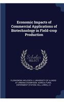 Economic Impacts of Commercial Applications of Biotechnology in Field-crop Production