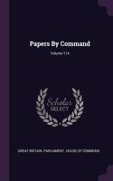 Papers By Command; Volume 114