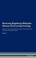 Reversing Kugelberg-Welander Disease: Overcoming Cravings the Raw Vegan Plant-Based Detoxification & Regeneration Workbook for Healing Patients. Volume 3