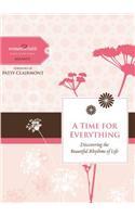 A Time for Everything: Discovering the Beautiful Rhythms of Life: Discovering the Beautiful Rhythms of Life