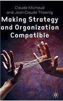 Making Strategy and Organization Compatible