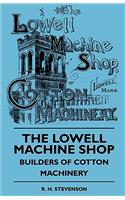 Lowell Machine Shop - Builders of Cotton Machinery