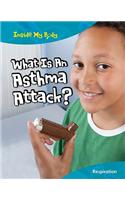 What Is an Asthma Attack?: Respiration: Respiration