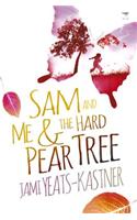 Sam and me & the hard pear tree